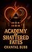 Academy of Shattered Fates ...