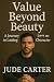 VALUE BEYOND BEAUTY: A Jour...