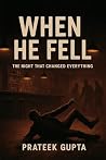 When He Fell: The Night that Changed Everything