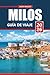 Milos Guía De Viaje 2026: D...