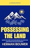 Possessing Your Land by Herman Bouwer