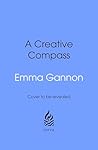 A Creative Compass: Finding Your Way to a Creative Life A Creative Compass: Finding Your Way to a Creative Life