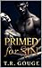 Primed For Sin by T.R. Gouge Primed For Sin by T.R. Gouge