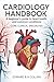 Cardiology Handbook: A Begi...