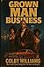 Grown Man Business by Colby Williams