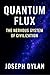 Quantum Flux by Joseph Dylan