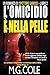 L’OMICIDIO È NELLA PELLE: Un romanzo di Ispettore Garrick – Vol 2 (UN ROMANZO DI DCI GARRICK Vol. 3) (Italian Edition)