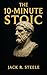 The 10-Minute Stoic: Master...