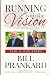 Running with the Vision: A Lifetime of Pursuing God's Purpose