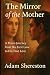 The Mirror of the Mother