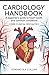 Cardiology Handbook: A Begi...
