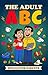 The Adult ABC: Special for ...