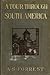 A Tour Through South America; by Archibald Stevenson Forrest