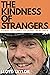 The Kindness of Strangers: ...