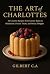 THE ART of CHARLOTTES  by GILBERT C.A