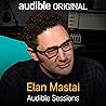 Elan Mastai: Audible Sessions: FREE Exclusive Interview