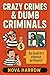 Crazy Crimes & Dumb Crimina...