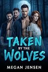 Taken By The Wolves by Megan Jensen