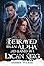 Betrayed by an Alpha and Claimed by a Lycan King by Amanda Watkins