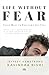 Life Without Fear: Three Wa...