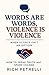 Words Are Words, Violence i...
