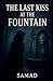 The Last Kiss at the Fountain