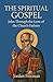 The Spiritual Gospel: John ...
