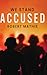 We Stand Accused