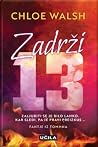Zadrži 13 by Chloe Walsh