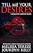 Tell Me Your Desires by Jourdyn Kelly Tell Me Your Desires by Jourdyn Kelly