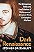 Dark Renaissance The Dangerous Times and Fatal Genius of Shakespeare’s Greatest Rival, Christopher Marlowe