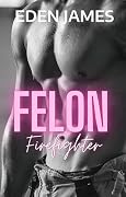 Felon Firefighter
