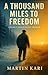 A THOUSAND MILES TO FREEDOM...