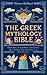 The Greek Mythology Bible: ...