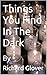 Things You Find In The Dark