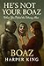 He’s Not Your Boaz by Harper King