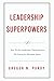 Leadership Superpowers by Gregor N. Purdy Leadership Superpowers by Gregor N. Purdy