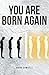 You Are Born Again