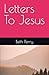 Letters To Jesus by Beth Perry