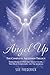 Angel Up! The Complete Asce...