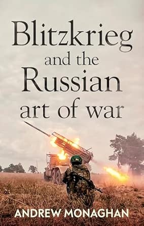 Blitzkrieg and the Russian art of war (Russian Strategy and Power)