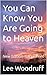 You Can Know You Are Going to Heaven: New Edition--Large Print (Certainty of Salvation Series Book 2)