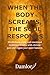 When the body screams, the ...