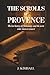 The Scrolls of Provence: The Lost History of Christianity and the Secret Order Sworn to Erase It
