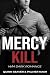 Mercy Kill: Dark M/M Romance