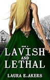 Lavish and Lethal