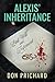 ALEXIS' INHERITANCE