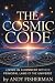 The Cosmic Code: Living in ...