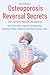 Osteoporosis Reversal Secre...