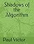 Shadows of the Algorithm